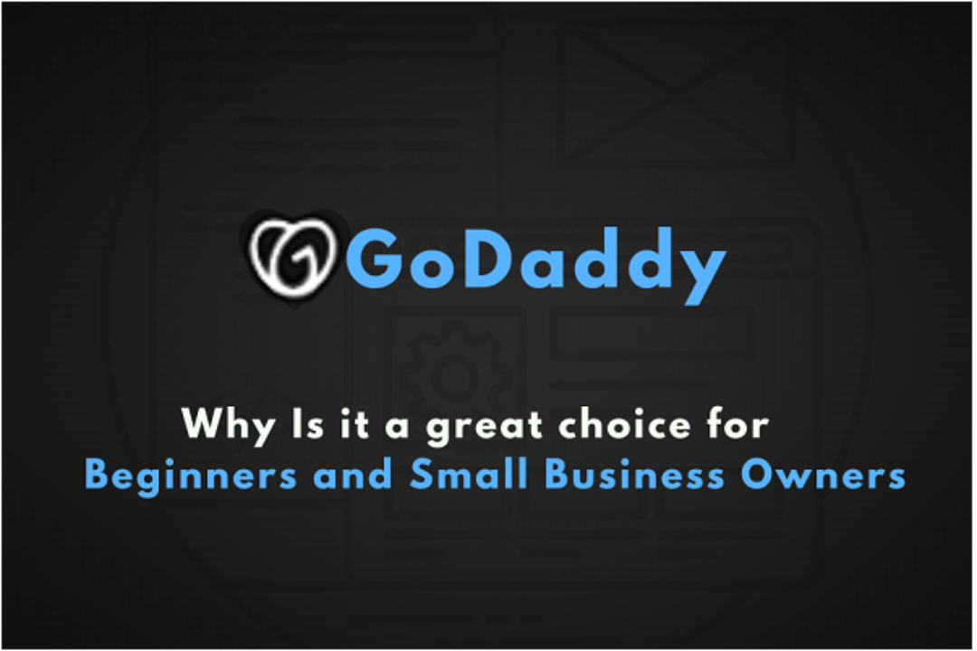 Why GoDaddy Hosting is a Great Choice for Beginners and Small Business Owners